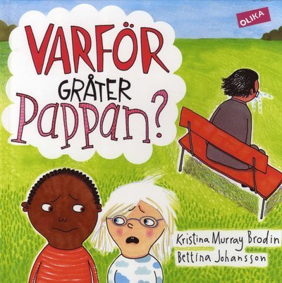 Cover for Bettina Johansson · Varför gråter pappan? (Bound Book) (2019)
