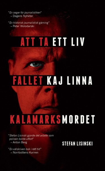 Cover for Stefan Lisinski · Att ta ett liv : fallet Kaj Linna - Kalamarksmordet (Paperback Book) (2018)
