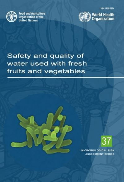 Cover for Food and Agriculture Organization · Safety and quality of water used with fresh fruits and vegetables - Microbiological risk assessment series (Paperback Book) (2022)