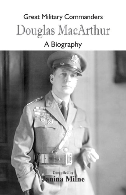 Cover for Janina Milne · Great Military Commanders - Douglas MacArthur (Paperback Book) (2018)