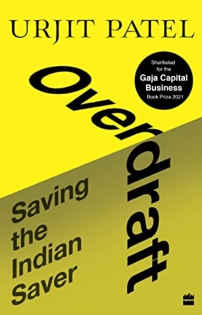 Overdraft: Saving the Indian Saver - Urjit Patel - Bøger - HarperCollins India - 9789354227455 - 30. januar 2022
