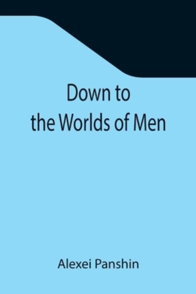 Cover for Alexei Panshin · Down to the Worlds of Men (Paperback Book) (2021)