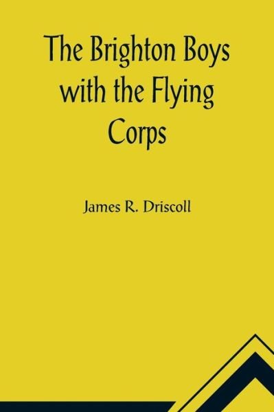 Cover for James R Driscoll · The Brighton Boys with the Flying Corps (Paperback Bog) (2021)