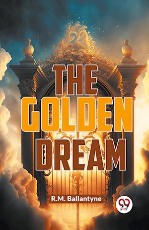 Cover for R.M. Ballantyne · The Golden Dream (Paperback Book) (2023)
