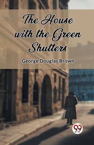 Cover for George Douglas Brown · The House with the Green Shutters (Edition2023) (Paperback Book) (2024)