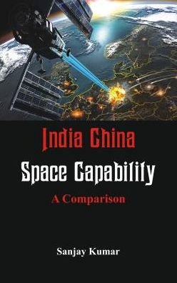 Cover for Sanjay Kumar · India China Space Capabilities: A Comparison (Pocketbok) (2018)