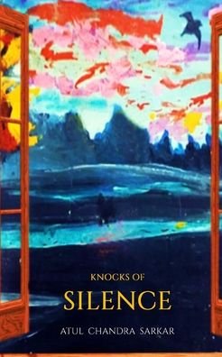 Cover for Atul Sarkar Chandra · Knocks of Silence (Paperback Book) (2020)