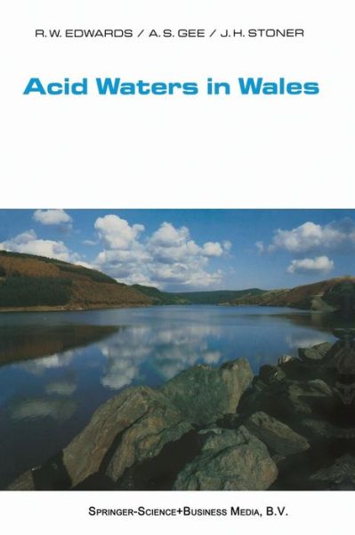 R.W. Edwards · Acid Waters in Wales - Monographiae Biologicae (Paperback Book) [Softcover reprint of the original 1st ed. 1990 edition] (2011)