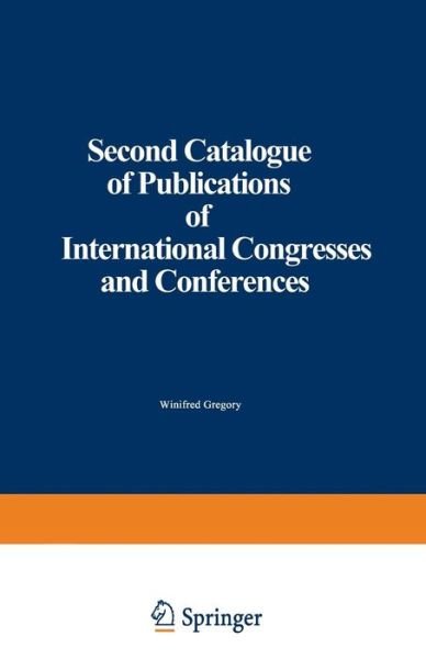 Martinus Martinus Nijhoff · Second Catalogue of Publications of International Congresses and Conferences (Paperback Book) [Softcover reprint of the original 1st ed. 1939 edition] (1939)