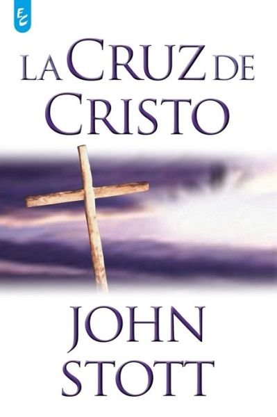 Cover for John Stott · La Cruz de Cristo (Pocketbok) (2008)