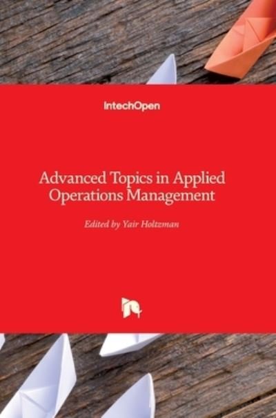 Cover for Yair Holtzman · Advanced Topics in Applied Operations Management (Hardcover bog) (2012)