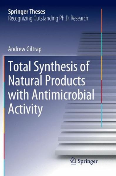 Cover for Andrew Giltrap · Total Synthesis of Natural Products with Antimicrobial Activity - Springer Theses (Paperback Book) [Softcover reprint of the original 1st ed. 2018 edition] (2019)