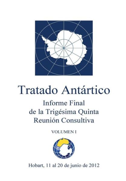 Cover for Secretaria Del Tratado Antartico · Informe Final de la Trigesima Quinta Reunion Consultiva del Tratado Antartico (Paperback Book) (2013)