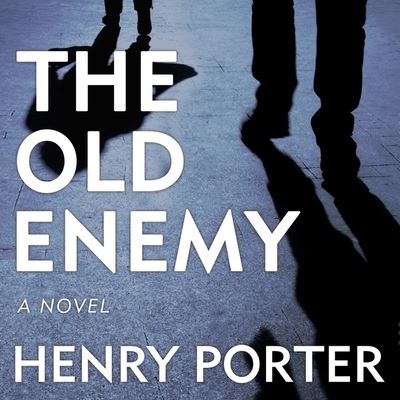 Cover for Henry Porter · The Old Enemy Lib/E (CD) (2021)