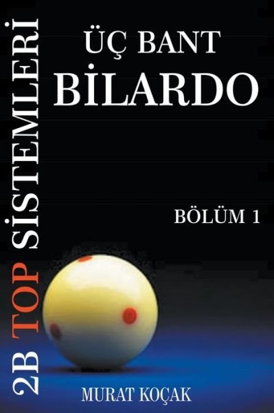 Cover for Murat Kocak · UEc Bant Bilardo 2B Top Sistemleri - Boelum 1 (Paperback Book) (2021)