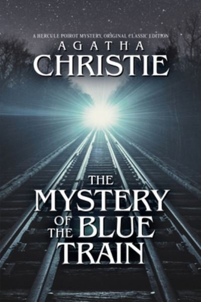Cover for Agatha Christie · The Mystery of the Blue Train: A Hercule Poirot Mystery, Original Classic Edition (Pocketbok) (2024)