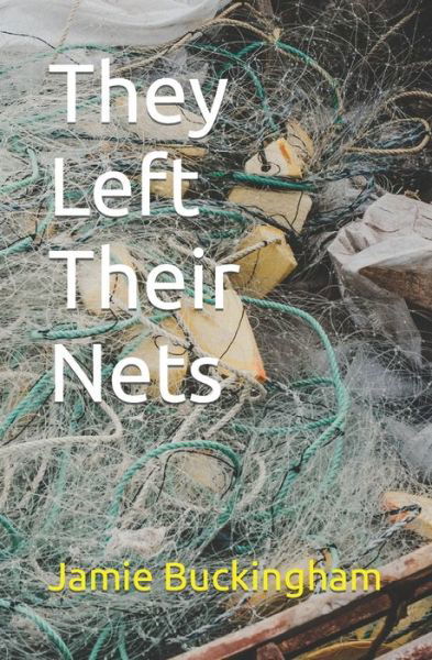 Cover for Jamie Buckingham · They Left Their Nets - Jamie Buckingham Sermon (Paperback Book) (2022)