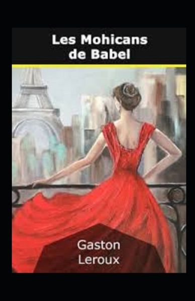 Cover for Gaston LeRoux · Les Mohicans de Babel Annote (Paperback Book) (2021)