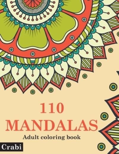 Cover for Crabi · Mandalas Adult Coloring Book: A Great Gift - Stress Relieving - Mandala Coloring Book Designs for Adults (Pocketbok) (2021)