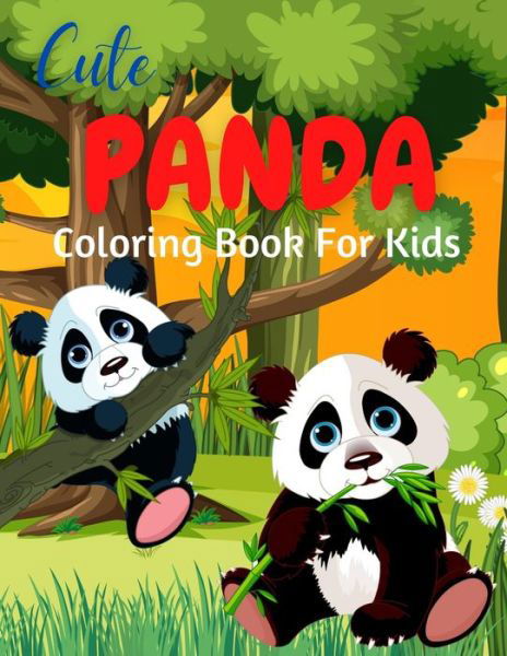 Cover for Trendy Coloring · Cute Panda Coloring Book For Kids: Stress Relief &amp; Relaxation for Kids - Cute &amp; Beautiful Bear - Positive Animal - Perfect Birthday Present for Boy and Girl (Paperback Book) (2021)