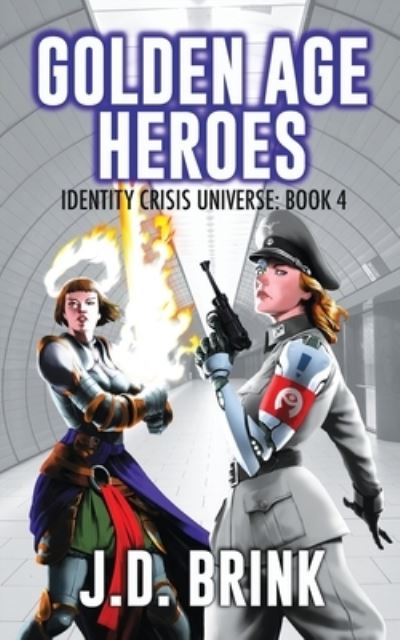 Cover for J D Brink · Golden Age Heroes: Superhero Fiction for Adults - Identity Crisis Universe (Paperback Book) (2021)