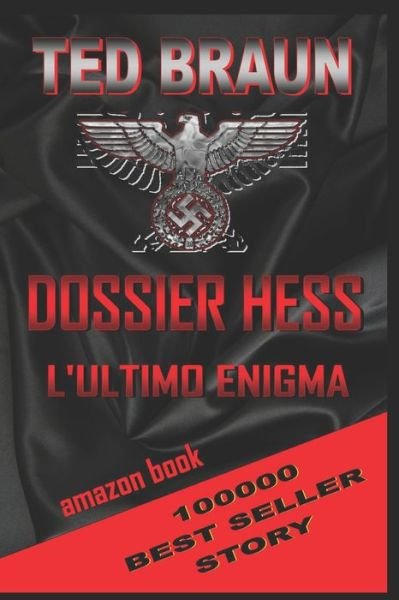 Cover for Ted Braun · Dossier Hess: L'Ultimo Enigma (Paperback Book) (2021)