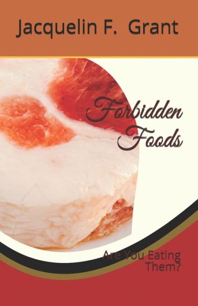 Cover for Jacquelin F Grant · Forbidden Foods: Are You Eating Them? (Paperback Book) (2021)