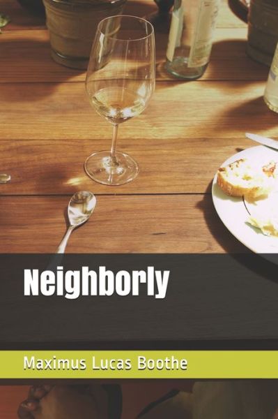 Cover for Maximus Lucas Boothe · Neighborly (Paperback Book) (2021)