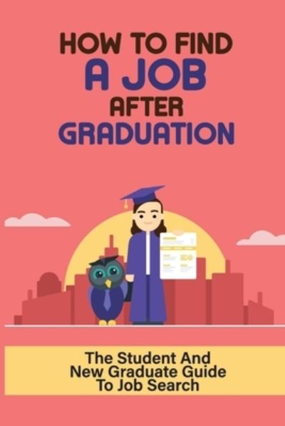 Cover for Lesa Acord · How To Find A Job After Graduation (Paperback Book) (2021)