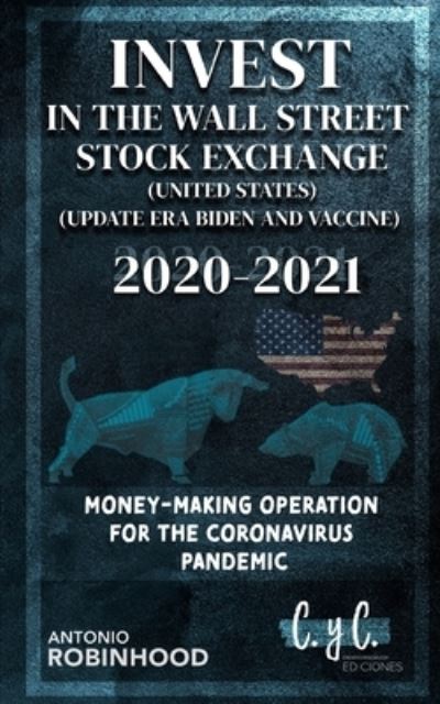 Cover for C Y C Ediciones · Invest in the Wall Street Stock Exchange (United States) (Updated era Biden and Vaccine) 2020 2021 (Pocketbok) (2020)