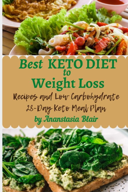 Cover for Anastasia Blair · Best Keto Diet to Weight Loss: Recipes, Photos, and Low Carbohydrate 28-Day Keto Meal Plan (Paperback Book) (2020)