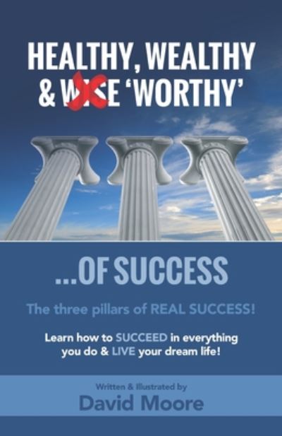 Cover for David Moore · Healthy Wealthy and 'Worthy' of Success (N/A) (2020)