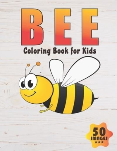 Bee Coloring Book for Kids - Neocute Press - Bøger - Independently Published - 9798667327455 - 18. juli 2020