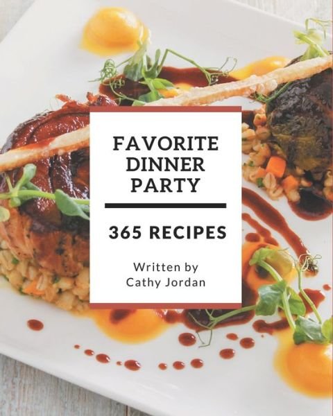 Cover for Cathy Jordan · 365 Favorite Dinner Party Recipes (Paperback Book) (2020)
