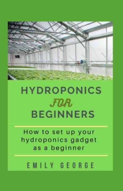 Cover for Emily George · Hydroponics for Beginners (Paperback Book) (2020)