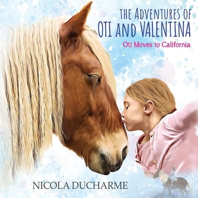 Cover for Nicola DuCharme · The Adventures of Oti and Valentina (Paperback Book) (2020)