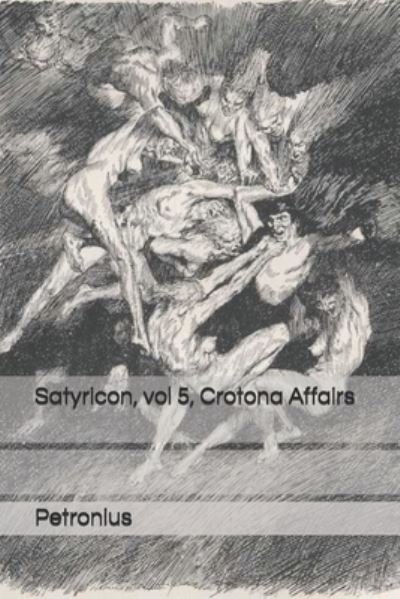 Cover for Petronius · Satyricon, vol 5, Crotona Affairs (Taschenbuch) (2020)