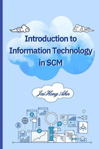 Cover for Jai Hong Ahn · Introduction to Information Technology in SCM (Paperback Book) (2020)