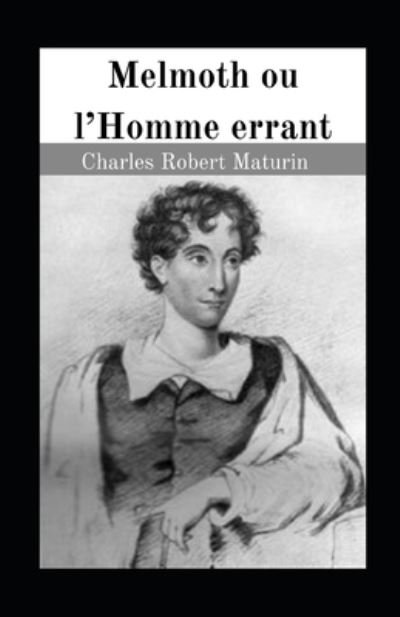 Cover for Charles Robert Maturin · Melmoth ou l'Homme errant illustree (Paperback Book) (2021)