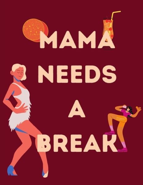 Cover for Fashionista Press · Mama Needs A Break (Paperback Book) (2021)