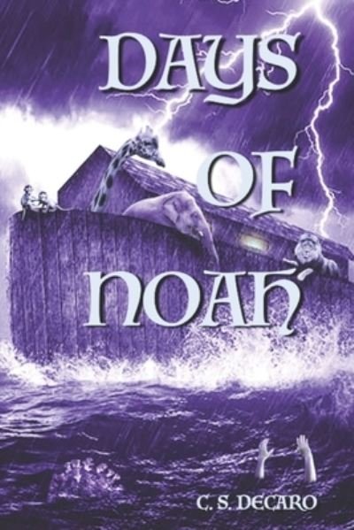 Cover for C S DeCaro · Days of Noah: The Times In Which We Are Living (Taschenbuch) (2021)