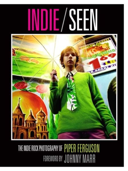 Cover for Insight Editions · Indie, Seen: The Indie Rock Photography of Piper Ferguson (Gebundenes Buch) (2023)