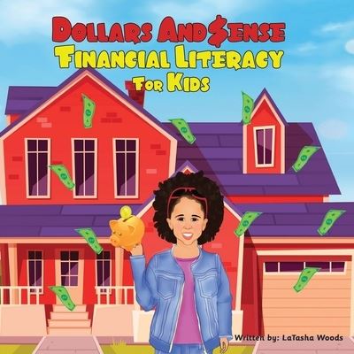 Cover for LaTasha Woods · Dollars and $ense; Financial Literacy for Kids (Book) (2022)