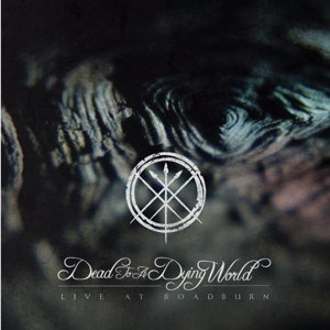 Cover for Dead To A Dying World · Live At Roadburn 2016 (LP) (2017)
