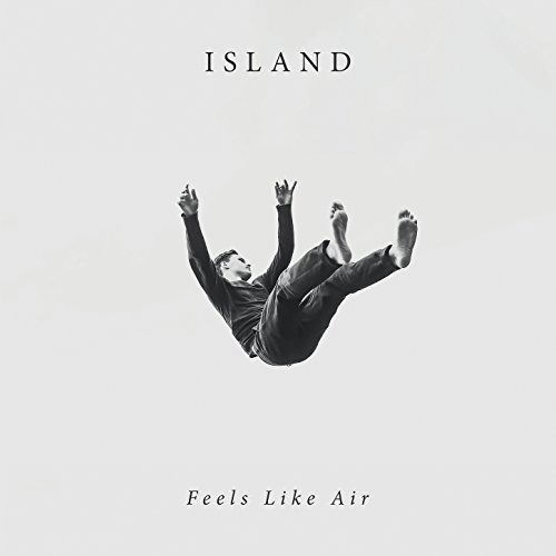 Feels Like Air - Island - Musik - ROCK/ALTERNATIVE - 0191773821456 - 6. april 2018