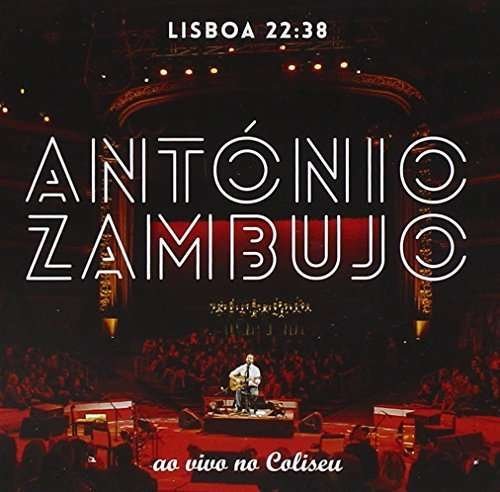 Cover for Antonio Zambujo · Lisboa 22:38-ao Vivo No Coliseu (CD) (2014)