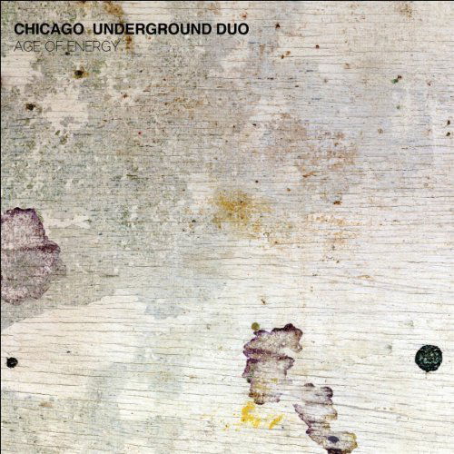 Cover for Chicago Underground Duo · Age Of Energy (CD) [Digipak] (2012)