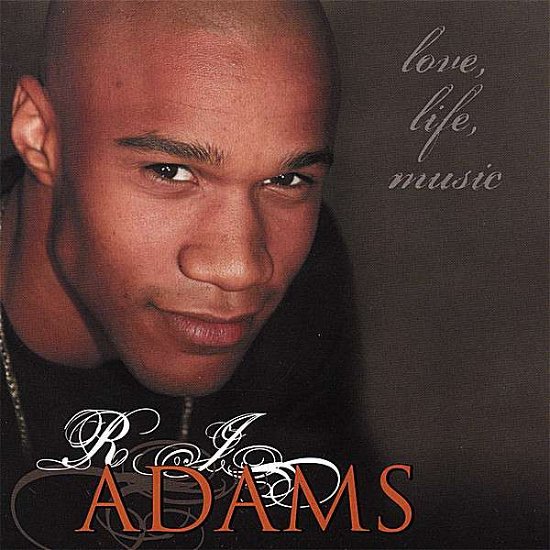 Cover for Rj. Adams · Love Life Music (CD) (2007)