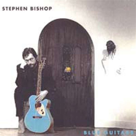 Cover for Stephen Bishop · Blue Guitars (CD) (1996)