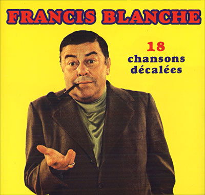 Cover for Francis Blanche · 18 Chansons Decalees (CD) (2019)